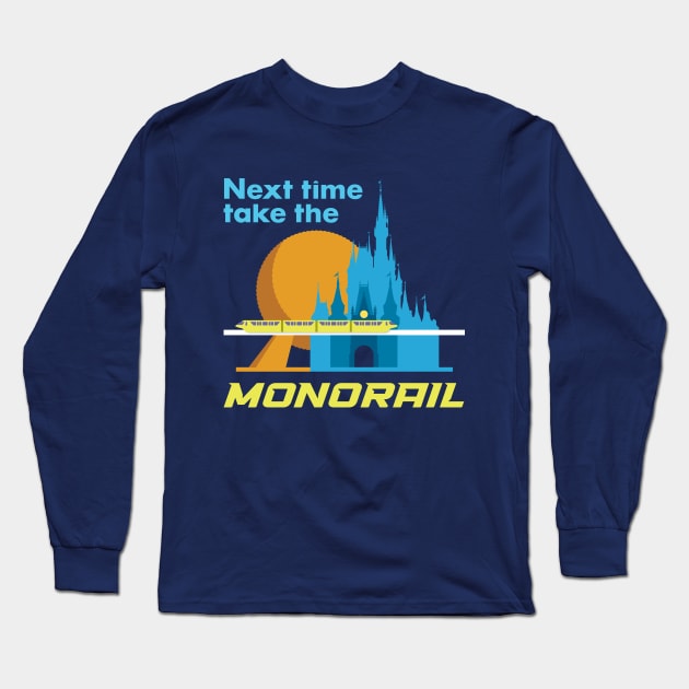 Next Time Take The Monorail Long Sleeve T-Shirt by Rosado